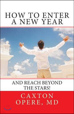 How To Enter A New Year: And Reach Beyond The Stars