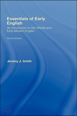 Essentials of Early English: Old, Middle and Early Modern English