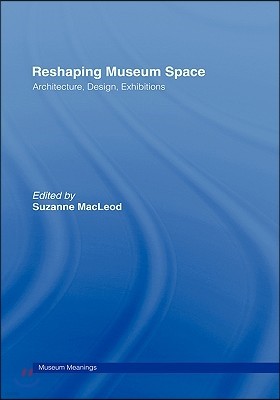 Reshaping Museum Space