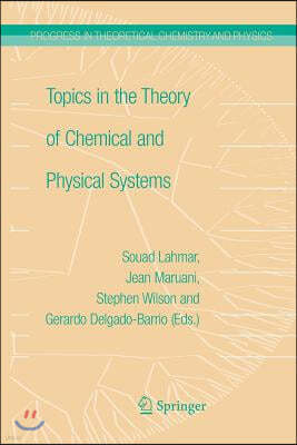 Topics in the Theory of Chemical and Physical Systems: Proceedings of the 10th European Workshop on Quantum Systems in Chemistry and Physics Held at C