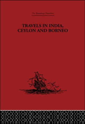 Travels in India, Ceylon and Borneo