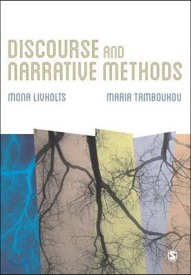 Discourse and Narrative Methods: Theoretical Departures, Analytical Strategies and Situated Writings