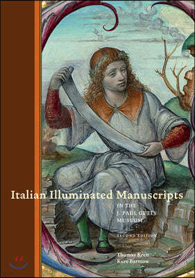 Italian Illuminated Manuscripts in the J. Paul Getty Museum: Second Edition