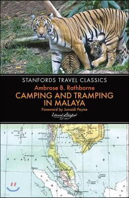 Camping and Tramping in Malaya: Fifteen Years' in the Native States of the Malay Peninsula