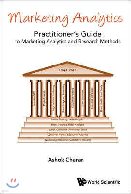 Marketing Analytics: A Practitioner's Guide to Marketing Analytics and Research Methods