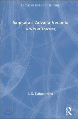 Samkara's Advaita Vedanta: A Way of Teaching