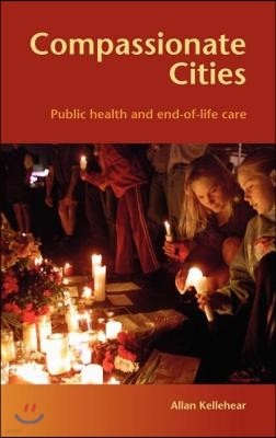 Compassionate Cities: Public Health and End-Of-Life Care