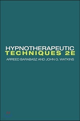 Hypnotherapeutic Techniques: Second Edition