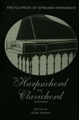 The Harpsichord and Clavichord: An Encyclopedia