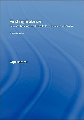 Finding Balance: Fitness, Training, and Health for a Lifetime in Dance