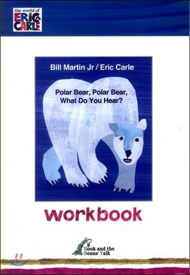 Eric Carle WorkBbook - Polar Bear, Polar Bear, What Do You Hear?