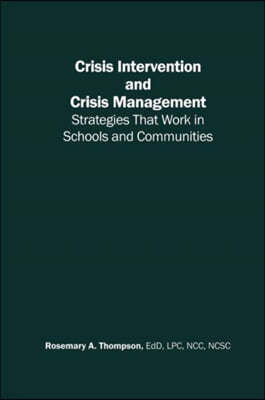 Crisis Intervention and Crisis Management: Strategies that Work in Schools and Communities