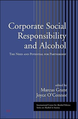 Corporate Social Responsibility and Alcohol: The Need and Potential for Partnership