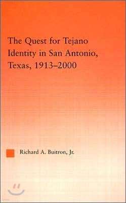 Quest for Tejano Identity in San Antonio, Texas, 1913-2000