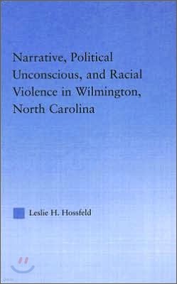 Narrative, Political Unconscious and Racial Violence in Wilmington, North Carolina