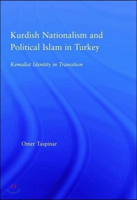 Kurdish Nationalism and Political Islam in Turkey