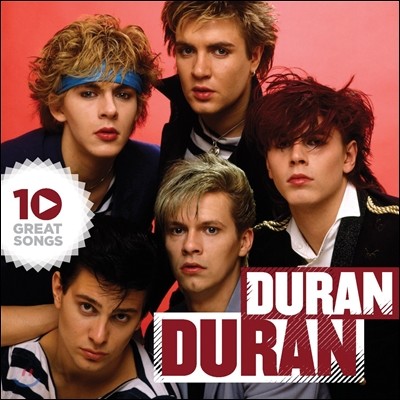 Duran Duran - 10 Great Songs