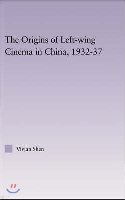 Origins of Leftwing Cinema in China, 1932-37