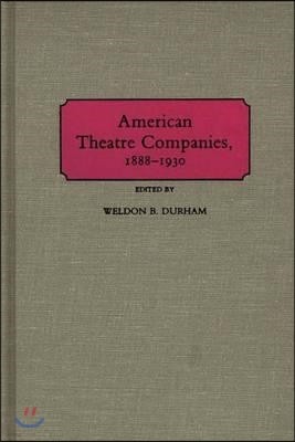 American Theatre Companies, 1888-1930