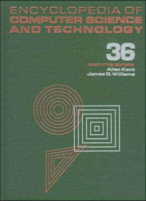 Encyclopedia of Computer Science and Technology: Volume 36 - Supplement 21: Artificial Intelligence in Economics and Management to Requirements Engine