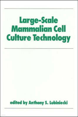 Large-Scale Mammalian Cell Culture Technology