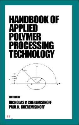 Handbook of Applied Polymer Processing Technology