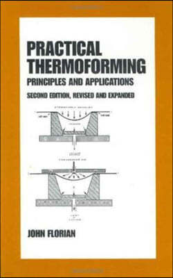 Practical Thermoforming: Principles and Applications