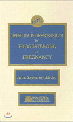 Immunosuppression by Progesterone in Pregnancy