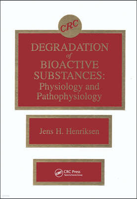 Degradation of Bioactive Substances: Physiology and Pathophysiology
