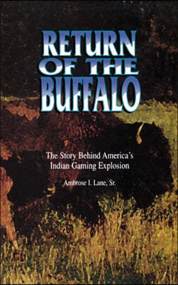 Return of the Buffalo: The Story Behind America's Indian Gaming Explosion