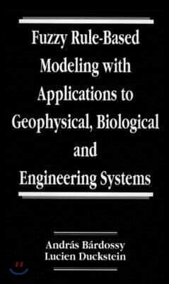 Fuzzy Rule-Based Modeling with Applications to Geophysical, Biological, and Engineering Systems