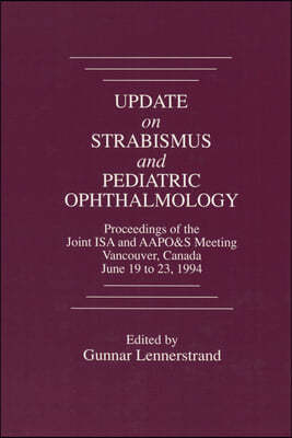 Update on Strabismus and Pediatric Ophthalmology Proceedings of the June, 1994 Joint ISA and AAPO&S Meeting, Vancouver, Canada