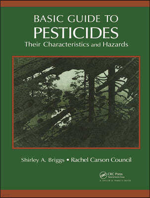 Basic Guide To Pesticides: Their Characteristics And Hazards