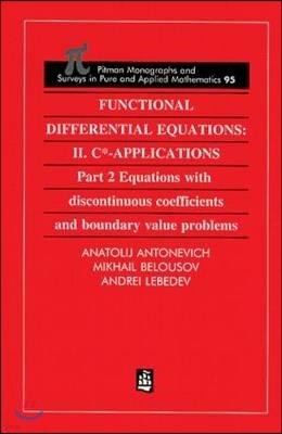 Functional Differential Equations: II. C*-Applications Part 2: Equations with Disontinuous Coefficients and Boundary Value Problems