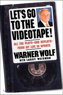 Let's Go to the Videotape!: All the Plays--And Replays--From My Life in Sports