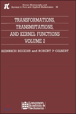 Transformations, Transmutations, and Kernel Functions, Volume II