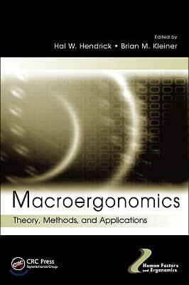 Macroergonomics: Theory, Methods, and Applications