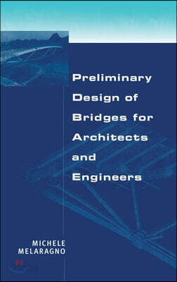 Preliminary Design of Bridges for Architects and Engineers