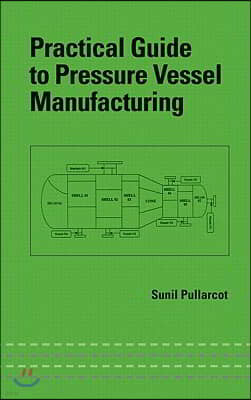 Practical Guide to Pressure Vessel Manufacturing