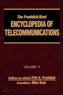 The Froehlich/Kent Encyclopedia of Telecommunications: Volume 17 - Television Technology