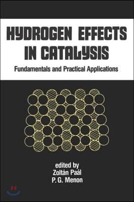 Hydrogen Effects in Catalysis: Fundamentals and Practical Applications