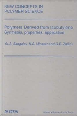 Polymers Derived from Isobutylene. Synthesis, Properties, Application