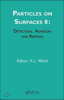 Particles on Surfaces: Detection, Adhesion and Removal, Volume 8