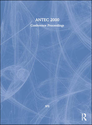 SPE/ANTEC 2000 Proceedings