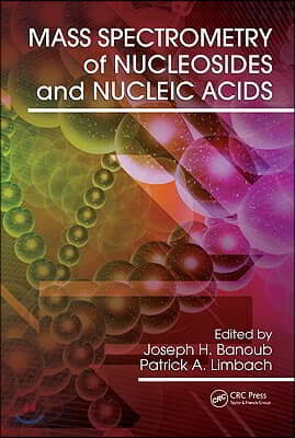 Mass Spectrometry of Nucleosides and Nucleic Acids