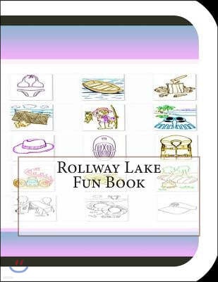 Rollway Lake Fun Book: A Fun and Educational Book About Rollway Lake
