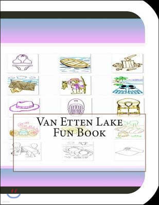 Van Etten Lake Fun Book: A Fun and Educational Book about Van Etten Lake