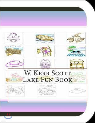 W. Kerr Scott Lake Fun Book: A Fun and Educational Book About W. Kerr Scott Lake