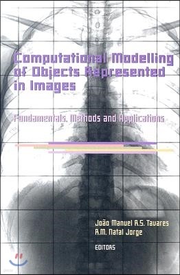 Computational Modelling of Objects Represented in Images. Fundamentals, Methods and Applications