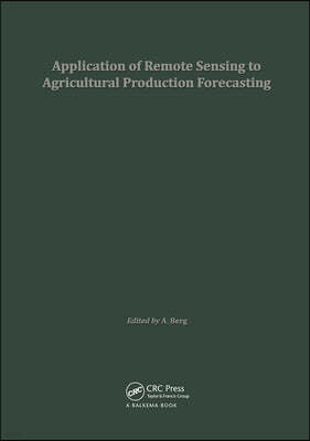 Application of Remote Sensing to Agricultural Production Forecasting